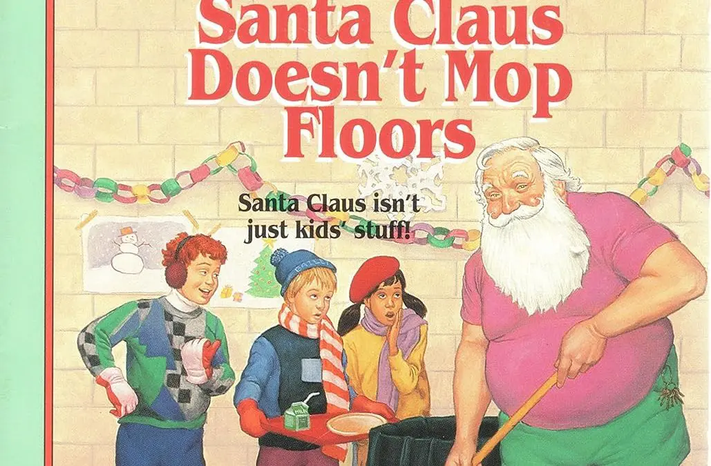Santa Claus Doesn’t Mop Floors